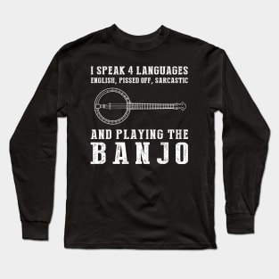 Master of 4 Languages: English, Profanity, Sarcasm, and Banjo! Funny Tee & Hoodie Long Sleeve T-Shirt